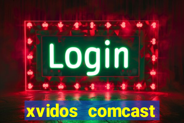 xvidos comcast xfinity customer service